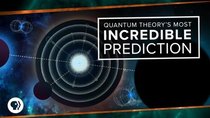 PBS Space Time - Episode 28 - Quantum Theory's Most Incredible Prediction