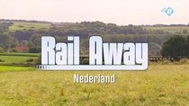 Rail Away - Episode 4 - The Netherlands: Ede-Wageningen – Dieren & Leeuwarden – Stavoren...