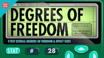 Crash Course Statistics - Episode 28 - Degrees of Freedom & Effect Sizes