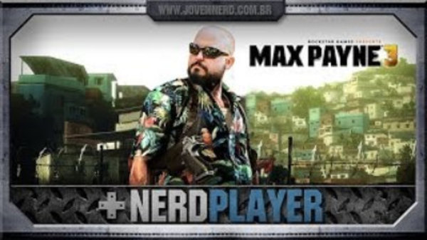 NerdPlayer - S2014E04 - Max Payne 3 - Invadindo a favela!