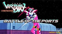 Battle of the Ports - Episode 232 - Virtual On - Cyber Troopers