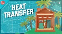 Crash Course Engineering - Episode 14 - Heat Transfer