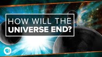 PBS Space Time - Episode 29 - How Will the Universe End?