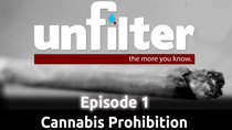 Unfilter - Episode 1 - Cannabis Prohibition