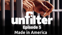 Unfilter - Episode 5 - Made in America