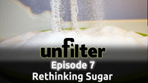 Unfilter - Episode 7 - Rethinking Sugar