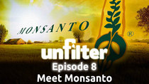 Unfilter - Episode 8 - Meet Monsanto