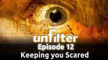 Unfilter - Episode 12 - Keeping you Scared