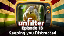 Unfilter - Episode 13 - Keeping You Distracted