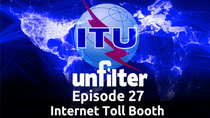 Unfilter - Episode 27 - Internet Toll Booth