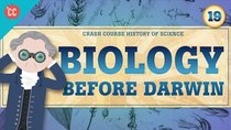 Crash Course History of Science - Episode 19 - Biology Before Darwin