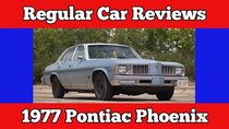 Regular Car Reviews - Episode 3 - 1977 Pontiac Phoenix