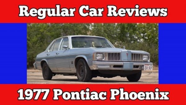 Regular Car Reviews - S22E03 - 1977 Pontiac Phoenix