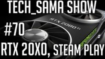 Aurelien Sama: Tech_Sama Show - Episode 70 - Tech_Sama Show #70 : RTX 20x0, Steam Play