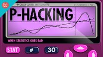 Crash Course Statistics - Episode 30 - P-Hacking
