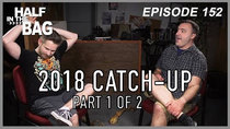 Half in the Bag - Episode 16 - 2018 Catch-Up (part 1 of 2)