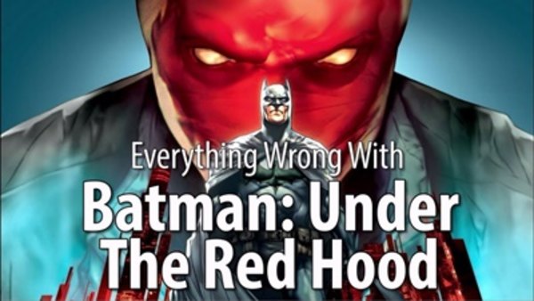 CinemaSins - S07E37 - Everything Wrong With Batman: Under The Red Hood