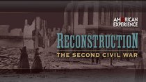 American Experience - Episode 2 - Reconstruction: The Second Civil War (1): Revolution