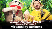 The Linux Action Show! - Episode 305 - Mir Monkey Business