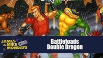James & Mike Mondays - Episode 39 - Battletoads/Double Dragon (NES)