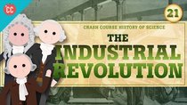 Crash Course History of Science - Episode 21 - The Industrial Revolution