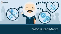 PragerU - Episode 35 - Who Is Karl Marx