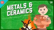 Crash Course Engineering - Episode 19 - Metals & Ceramics