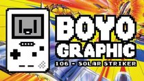 Boyographic - Episode 106 - Solar Striker Review