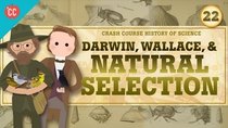 Crash Course History of Science - Episode 22 - Darwin and Natural Selection