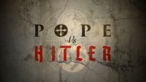 History Channel Documentaries - Episode 5 - Pope vs Hitler