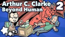 Extra Sci Fi - Episode 10 - Arthur C. Clarke - Beyond Human