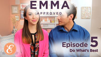 Emma Approved - Episode 5 - Do What's Best