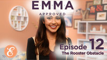 Emma Approved - Episode 12 - The Rooster Obstacle