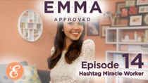 Emma Approved - Episode 14 - Hashtag Miracle Worker