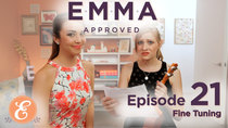 Emma Approved - Episode 21 - Fine Tuning