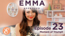 Emma Approved - Episode 23 - Moment of Triumph
