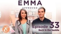 Emma Approved - Episode 33 - Back in the Saddle
