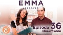 Emma Approved - Episode 36 - Internal Troubles