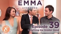 Emma Approved - Episode 39 - Benefiting the Greater Good