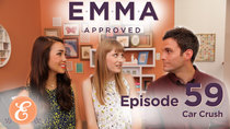 Emma Approved - Episode 59 - Car Crush