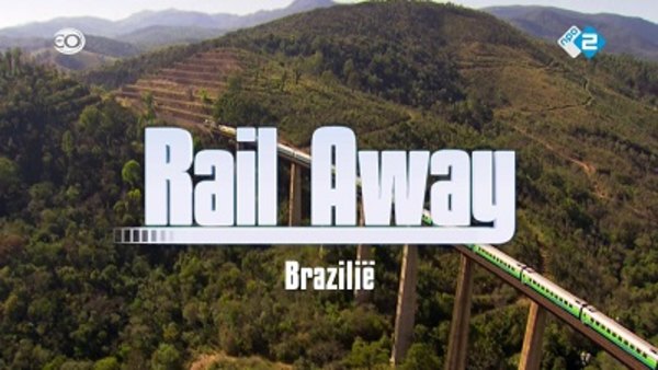 Rail Away - S26E02 - Brasil: Belo Horizonte – Barão de Cocais
