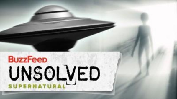 BuzzFeed Unsolved - S05E02 - Supernatural - Three Bizarre Cases Of Alien Abductions