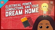 Crash Course Engineering - Episode 21 - Electrical Power, Conductors, and Your Dream Home