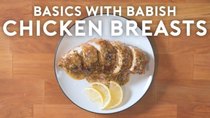 Basics with Babish - Episode 5 - Chicken Breasts That Don't Suck