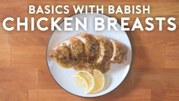 Basics with Babish - S2017E05 - Chicken Breasts That Don't Suck