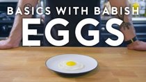 Basics with Babish - Episode 4 - Eggs Part 1