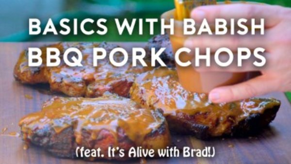 Basics with Babish - S2018E12 - Barbecue Pork Chops (ft. It's Alive with Brad)