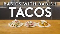 Basics with Babish - Episode 16 - Tacos