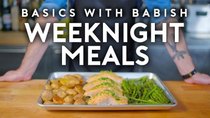 Basics with Babish - Episode 21 - Weeknight Meals