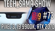 Aurelien Sama: Tech_Sama Show - Episode 73 - Tech_Sama Show #73 : Pixel 3, I9 9900k, RTX 2070